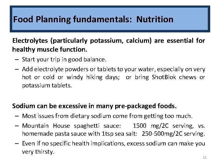 Food Planning fundamentals: Nutrition • Electrolytes (particularly potassium, calcium) are essential for healthy muscle