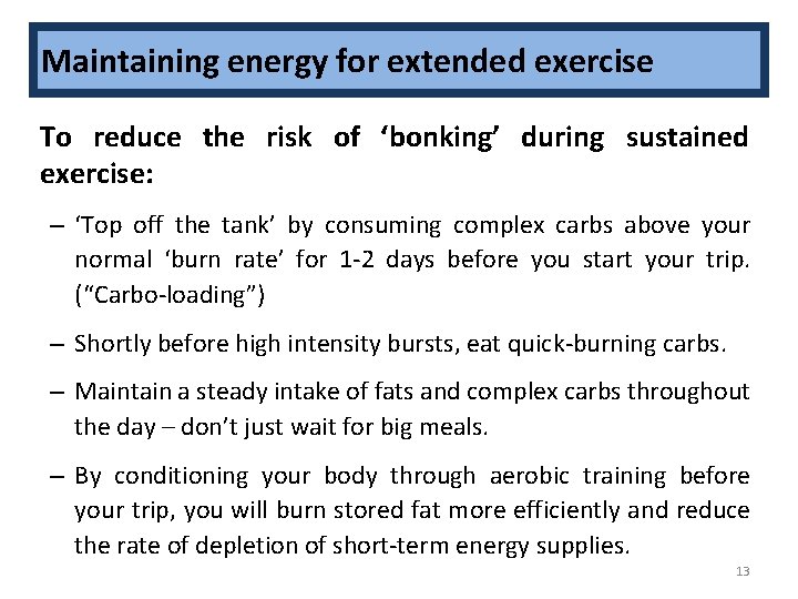 Maintaining energy for extended exercise • To reduce the risk of ‘bonking’ during sustained