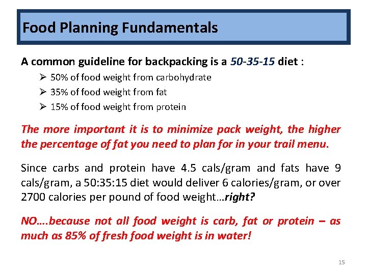 Food Planning Fundamentals A common guideline for backpacking is a 50 -35 -15 diet