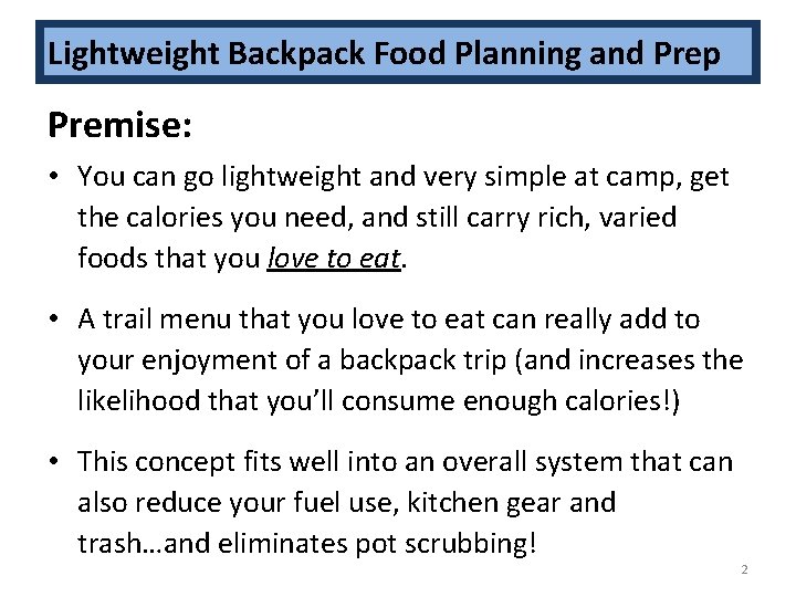 Lightweight Backpack Food Planning and Prep Premise: • You can go lightweight and very