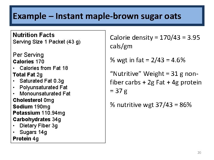 Example – Instant maple-brown sugar oats Nutrition Facts Serving Size 1 Packet (43 g)