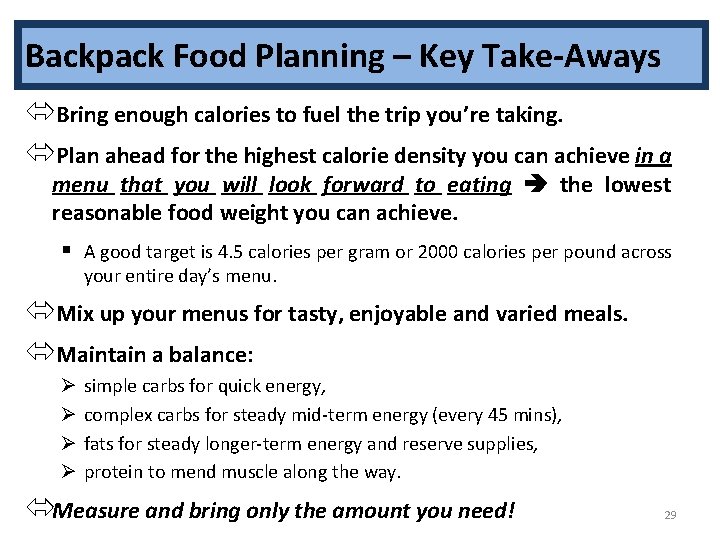 Backpack Food Planning – Key Take-Aways Bring enough calories to fuel the trip you’re