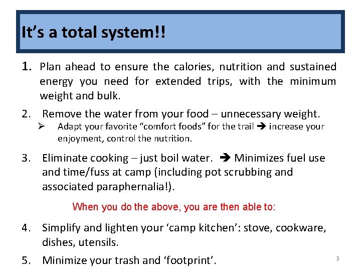 It’s a total system!! 1. Plan ahead to ensure the calories, nutrition and sustained