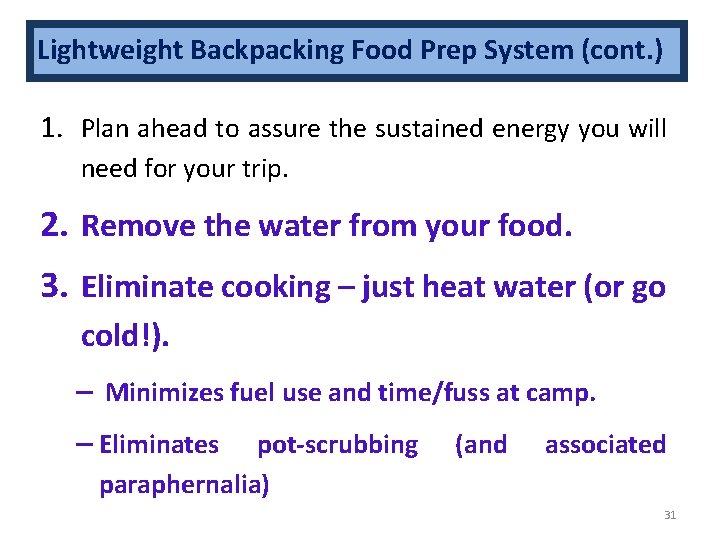 Lightweight Backpacking Food Prep System (cont. ) 1. Plan ahead to assure the sustained