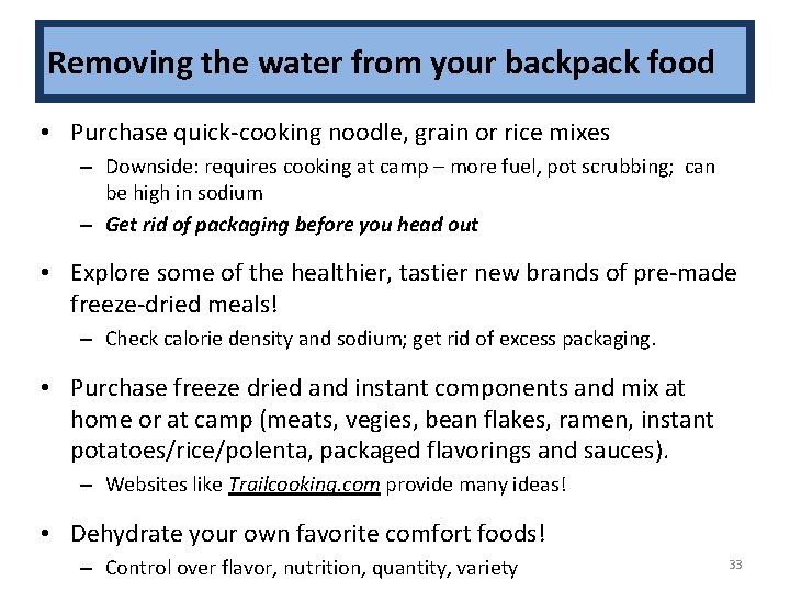 Removing the water from your backpack food • Purchase quick-cooking noodle, grain or rice