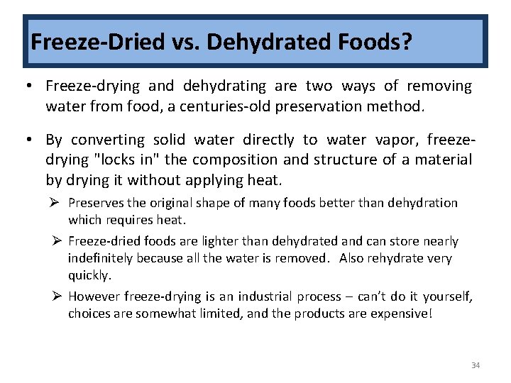 Freeze-Dried vs. Dehydrated Foods? • Freeze-drying and dehydrating are two ways of removing water