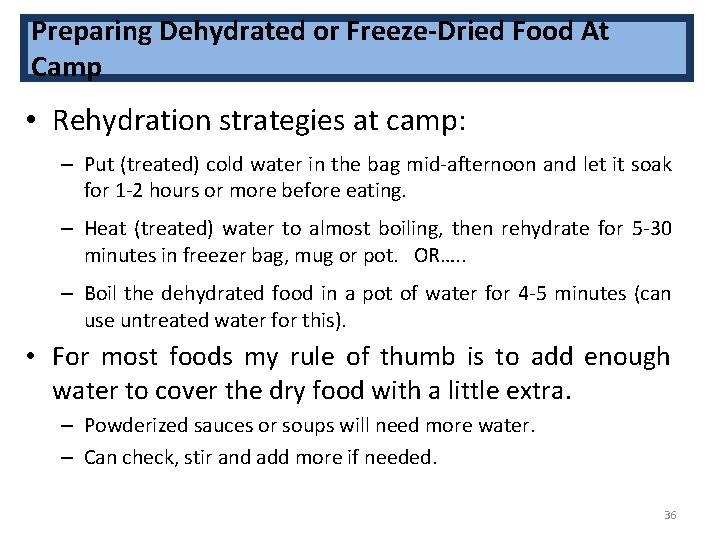Preparing Dehydrated or Freeze-Dried Food At Camp • Rehydration strategies at camp: – Put