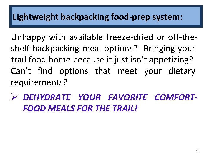 Lightweight backpacking food-prep system: Unhappy with available freeze-dried or off-theshelf backpacking meal options? Bringing