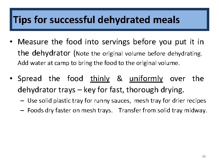 Tips for successful dehydrated meals • Measure the food into servings before you put