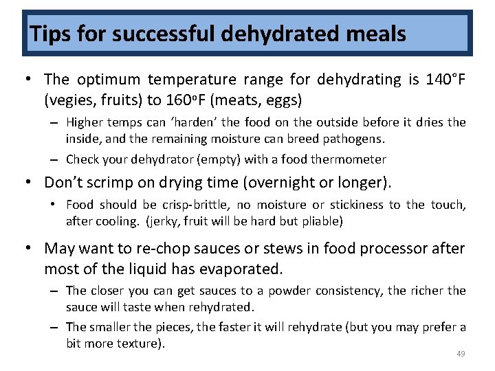 Tips for successful dehydrated meals • The optimum temperature range for dehydrating is 140°F