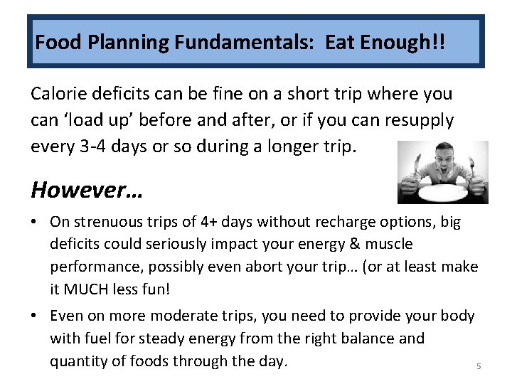 Food Planning Fundamentals: Eat Enough!! Calorie deficits can be fine on a short trip