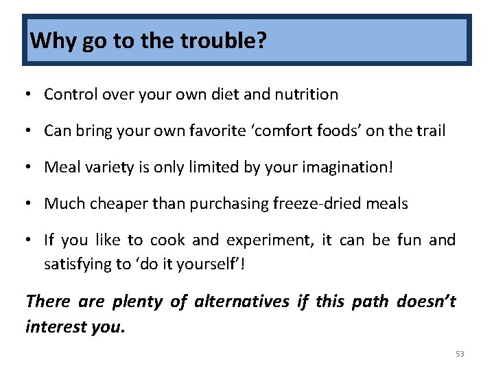 Why go to the trouble? • Control over your own diet and nutrition •