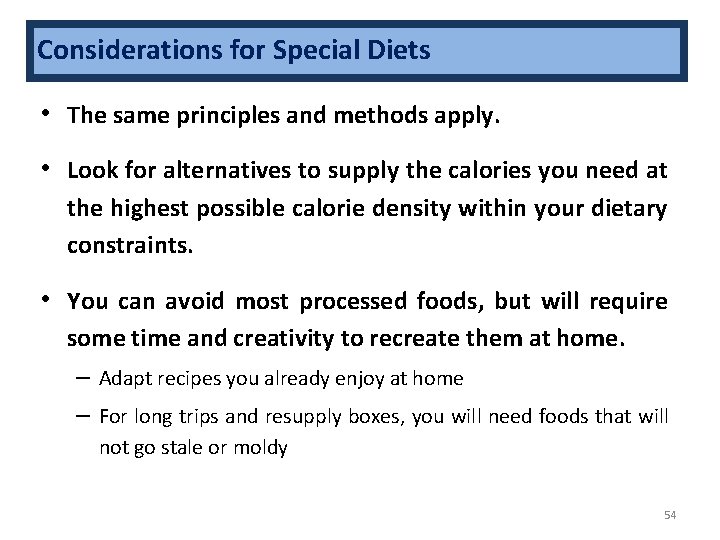 Considerations for Special Diets • The same principles and methods apply. • Look for