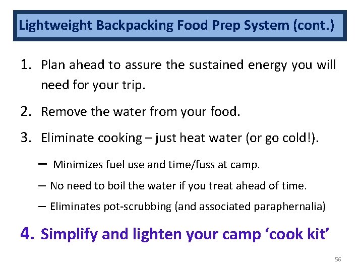 Lightweight Backpacking Food Prep System (cont. ) 1. Plan ahead to assure the sustained