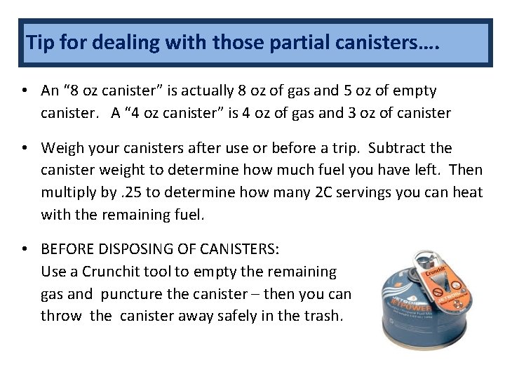 Tip for dealing with those partial canisters…. • An “ 8 oz canister” is