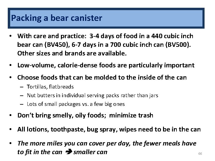 Packing a bear canister • With care and practice: 3 -4 days of food