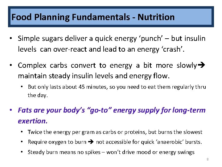 Food Planning Fundamentals - Nutrition • Simple sugars deliver a quick energy ‘punch’ –