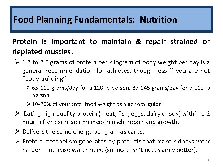 Food Planning Fundamentals: Nutrition • Protein is important to maintain & repair strained or