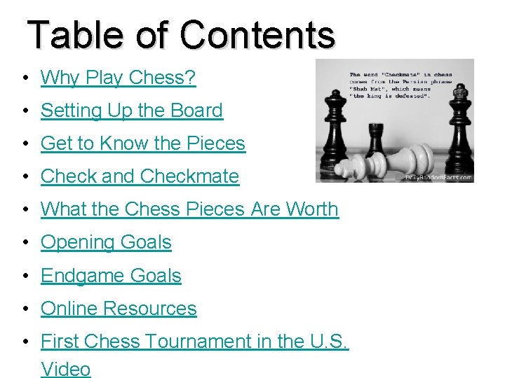 Table of Contents • Why Play Chess? • Setting Up the Board • Get