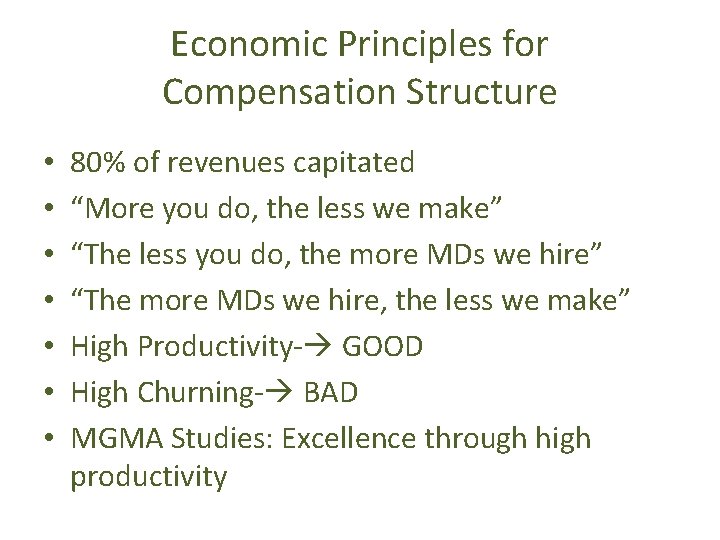 Economic Principles for Compensation Structure • • 80% of revenues capitated “More you do,