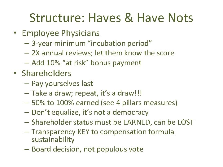 Structure: Haves & Have Nots • Employee Physicians – 3 -year minimum “incubation period”