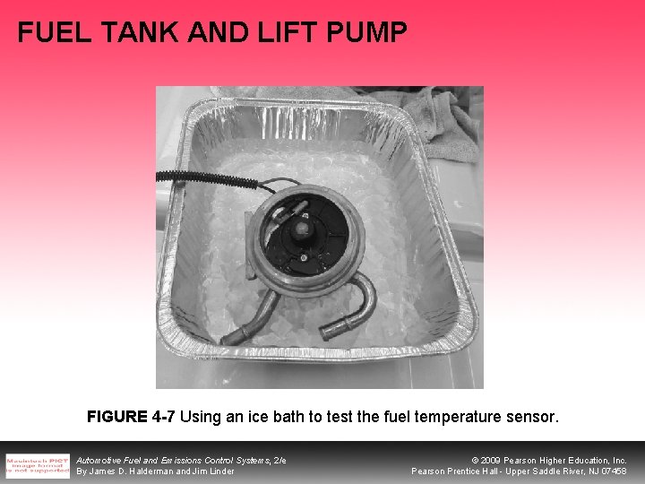 FUEL TANK AND LIFT PUMP FIGURE 4 -7 Using an ice bath to test