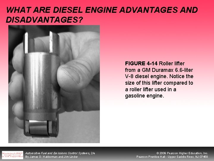 WHAT ARE DIESEL ENGINE ADVANTAGES AND DISADVANTAGES? FIGURE 4 -14 Roller lifter from a