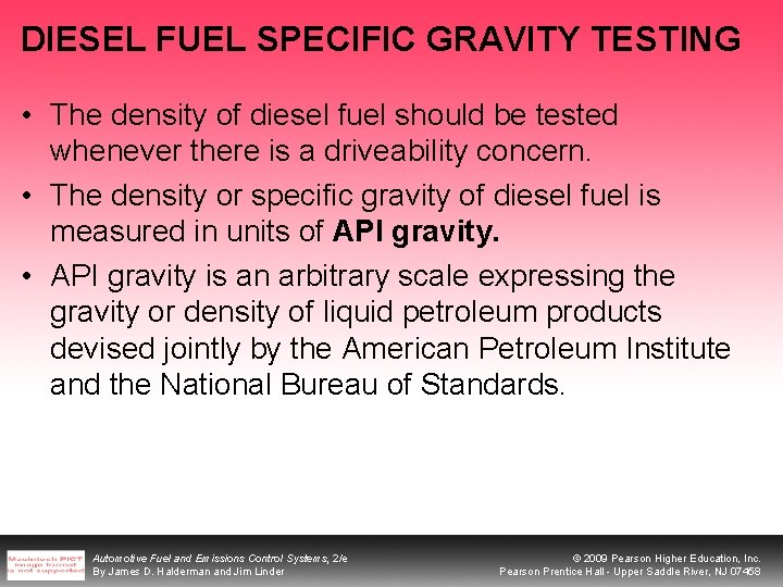 DIESEL FUEL SPECIFIC GRAVITY TESTING • The density of diesel fuel should be tested