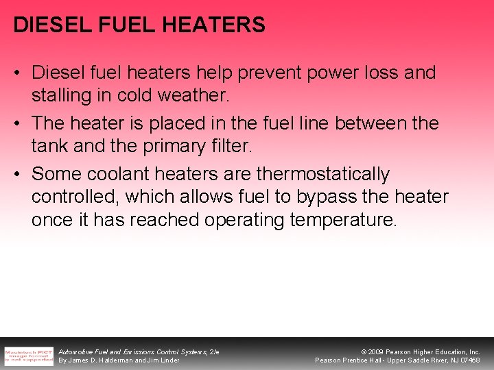 DIESEL FUEL HEATERS • Diesel fuel heaters help prevent power loss and stalling in