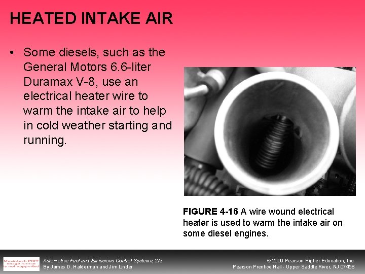 HEATED INTAKE AIR • Some diesels, such as the General Motors 6. 6 -liter