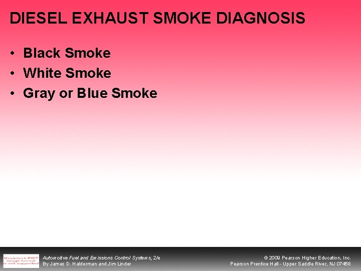 DIESEL EXHAUST SMOKE DIAGNOSIS • Black Smoke • White Smoke • Gray or Blue