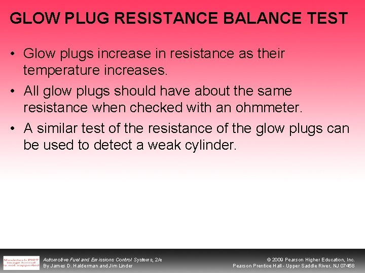 GLOW PLUG RESISTANCE BALANCE TEST • Glow plugs increase in resistance as their temperature