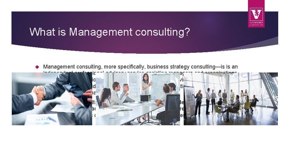 What is Management consulting? Management consulting, more specifically, business strategy consulting—is is an independent