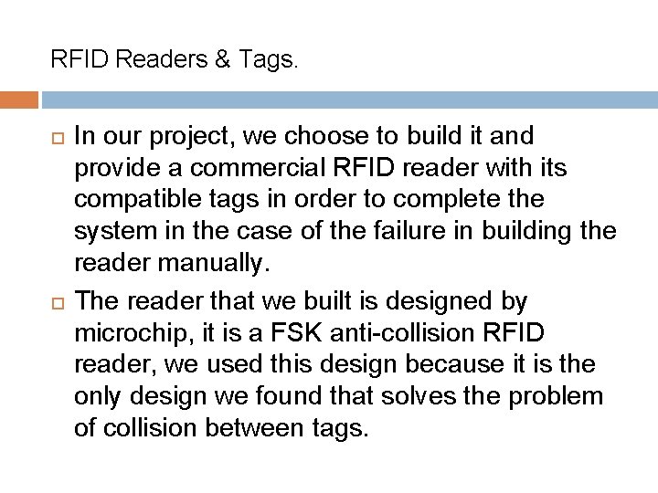 RFID Readers & Tags. In our project, we choose to build it and provide