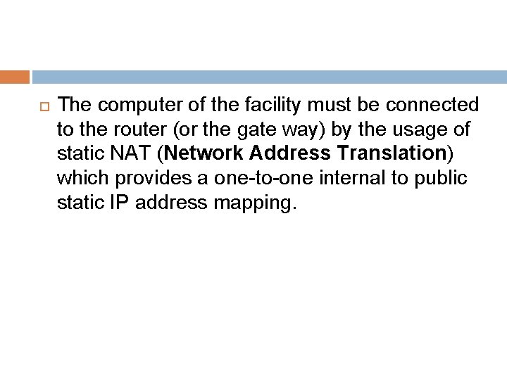  The computer of the facility must be connected to the router (or the
