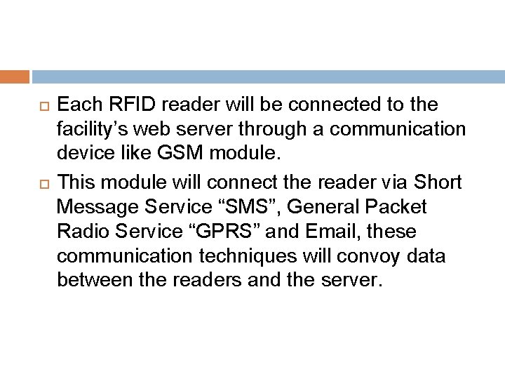  Each RFID reader will be connected to the facility’s web server through a