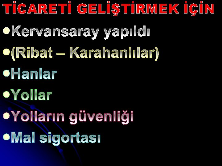 TİCARETİ GELİŞTİRMEK İÇİN l l l 