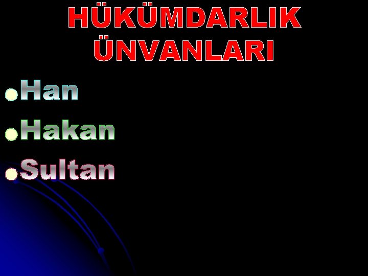 HÜKÜMDARLIK ÜNVANLARI l l l 