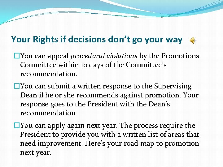 Your Rights if decisions don’t go your way �You can appeal procedural violations by