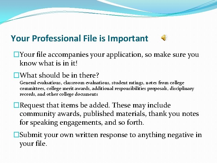 Your Professional File is Important �Your file accompanies your application, so make sure you