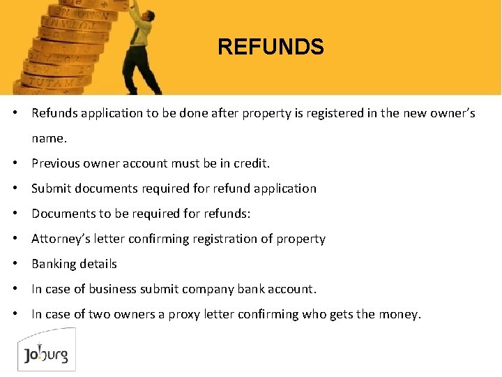 REFUNDS • Refunds application to be done after property is registered in the new