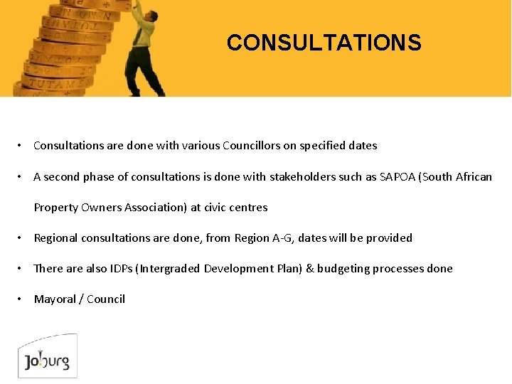 CONSULTATIONS • Consultations are done with various Councillors on specified dates • A second