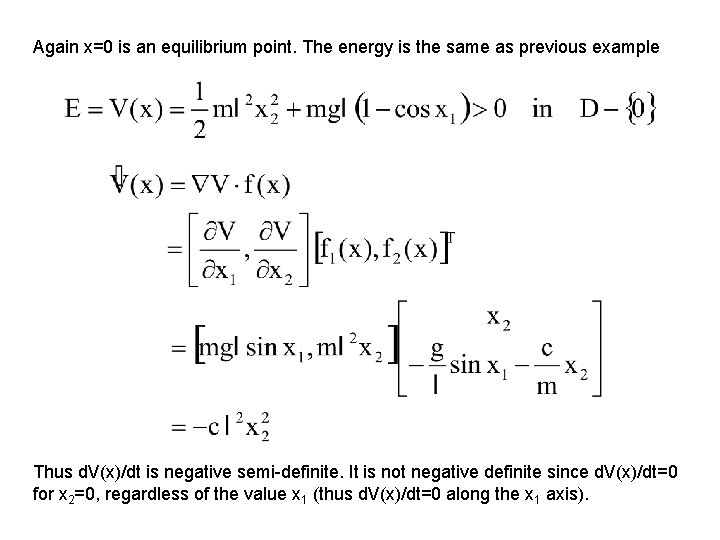 Again x=0 is an equilibrium point. The energy is the same as previous example