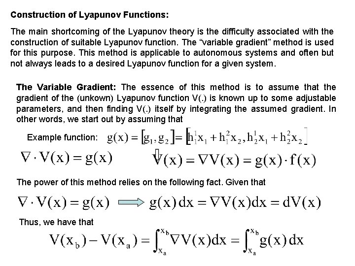 Construction of Lyapunov Functions: The main shortcoming of the Lyapunov theory is the difficulty