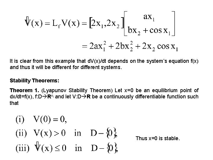 It is clear from this example that d. V(x)/dt depends on the system’s equation