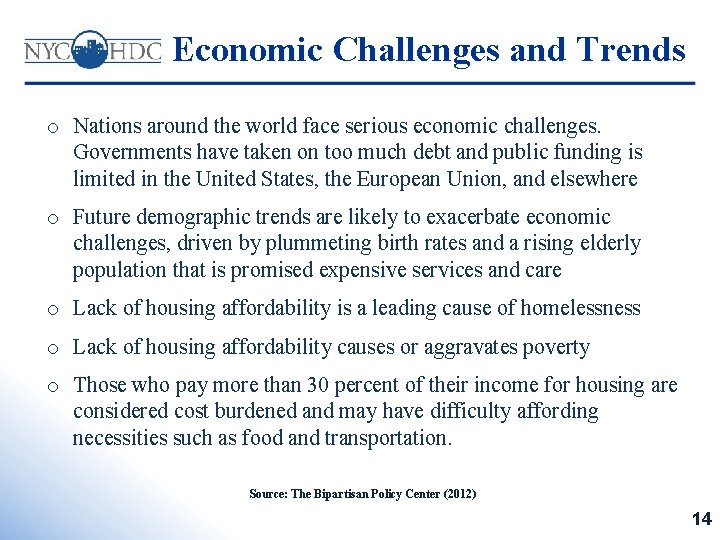 Economic Challenges and Trends o Nations around the world face serious economic challenges. Governments