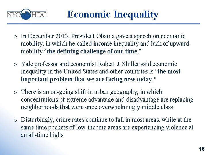 Economic Inequality o In December 2013, President Obama gave a speech on economic mobility,