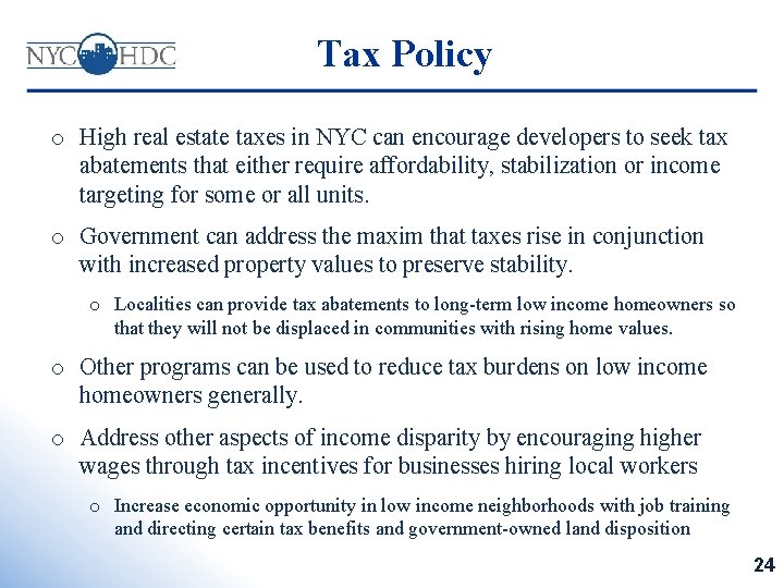 Tax Policy o High real estate taxes in NYC can encourage developers to seek