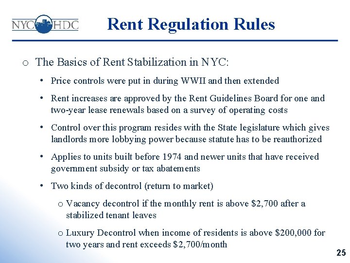 Rent Regulation Rules o The Basics of Rent Stabilization in NYC: • Price controls