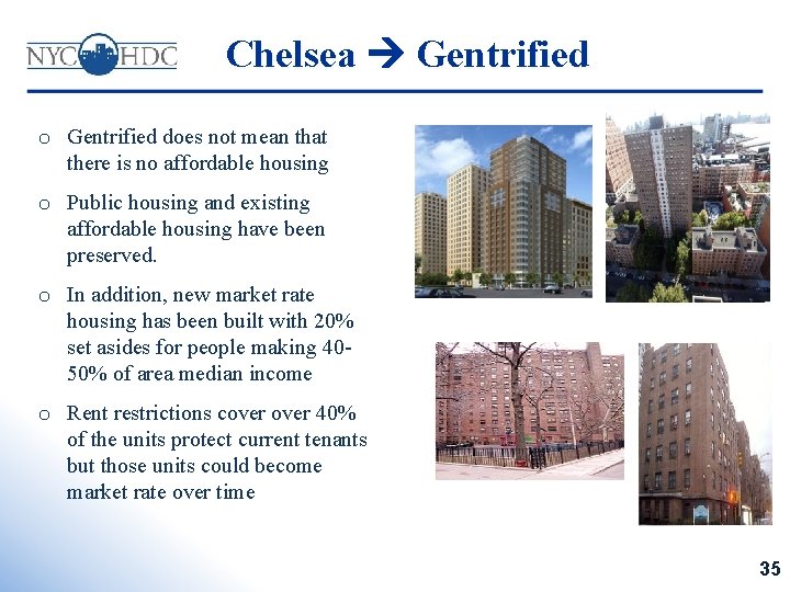 Chelsea Gentrified o Gentrified does not mean that there is no affordable housing o